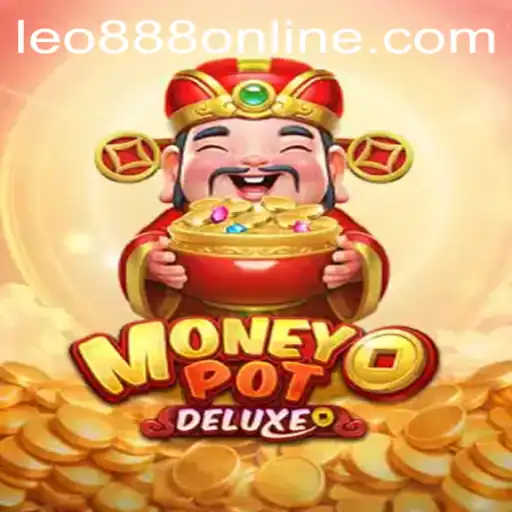 Unveiling MoneyPotDELUXE: The Ultimate Gaming Experience with Leo888
